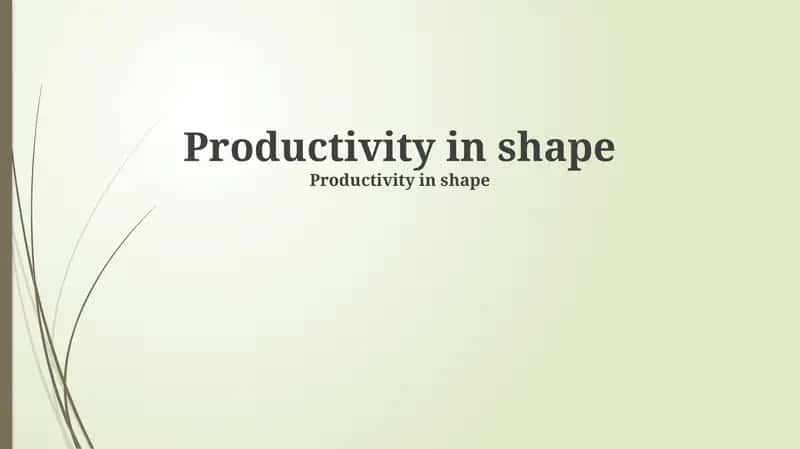 Productivity in Shape 1