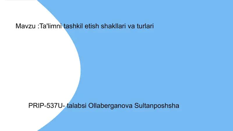 Ta'limni tashkil etish shakllari va turlari 1