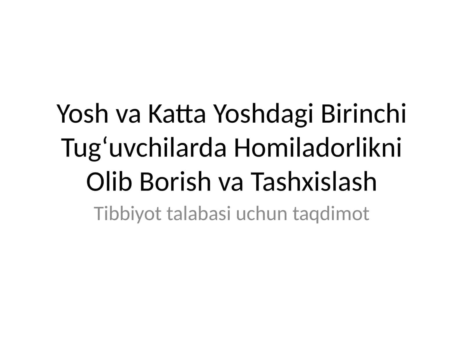 Yosh va Katta Yoshdagi Birinchi Tug‘uvchilarda Homiladorlikni Olib Borish va Tashxislash 1