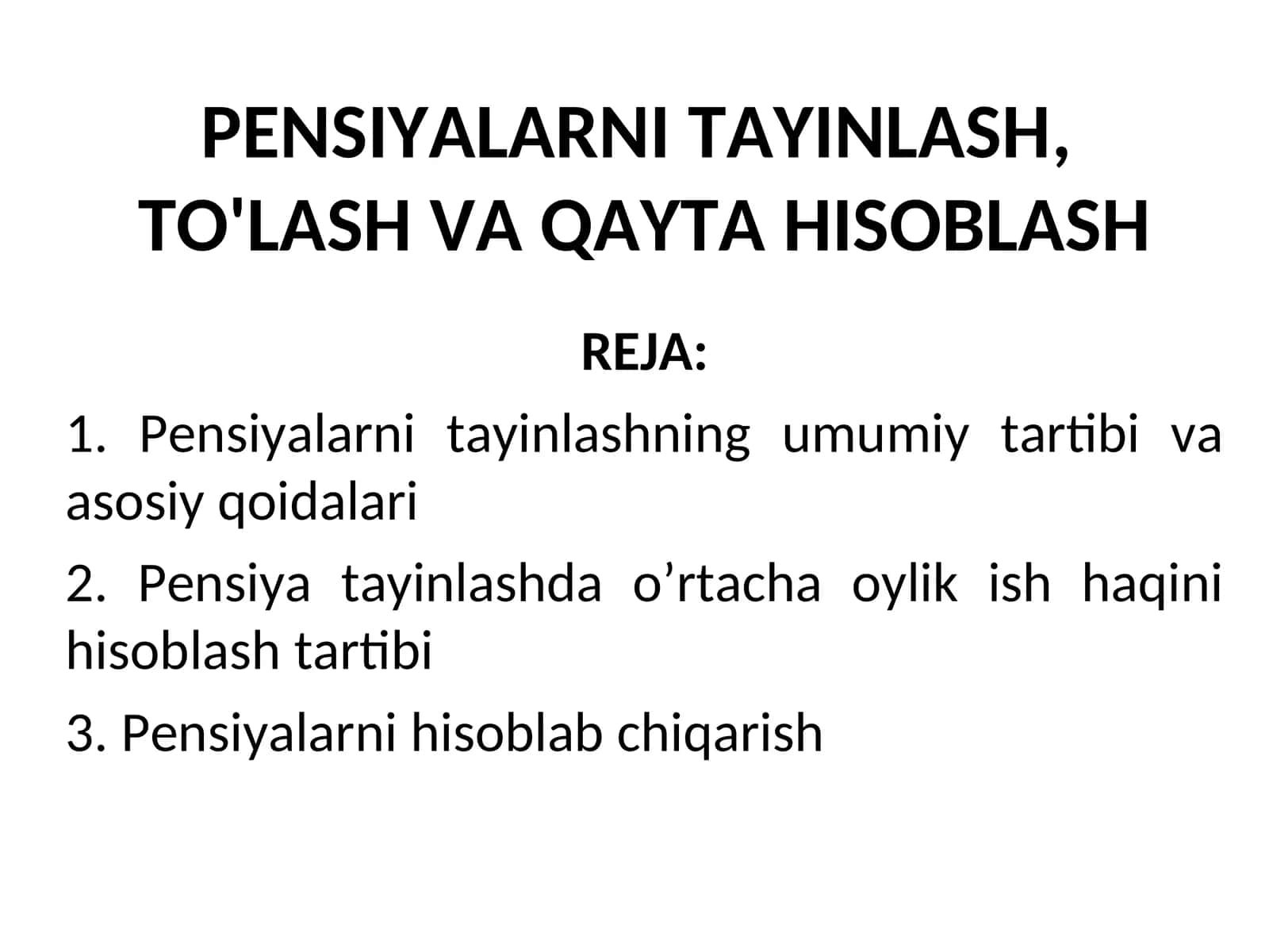 PENSIYALARNI TAYINLASH,TO'LASH VA QAYTA HISOBLASH 1