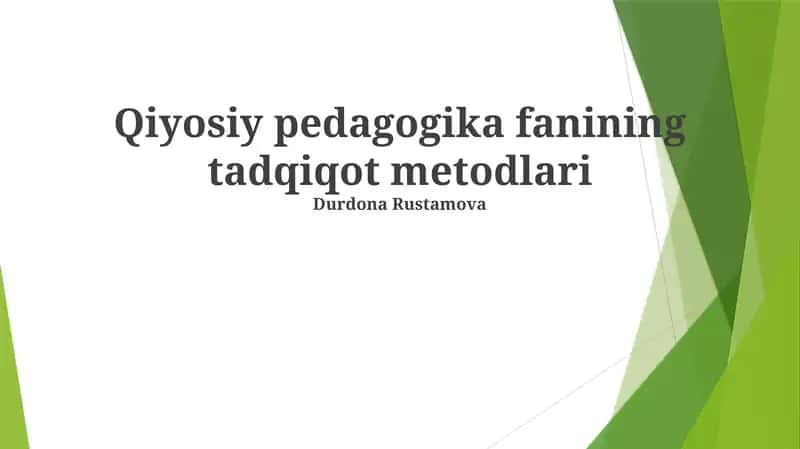 Qiyosiy pedagogika fanining tadqiqot metodlari 1