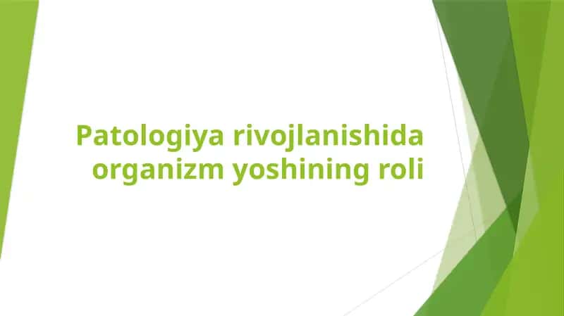 Patologiya rivojlanishida organizm yoshining roli 1