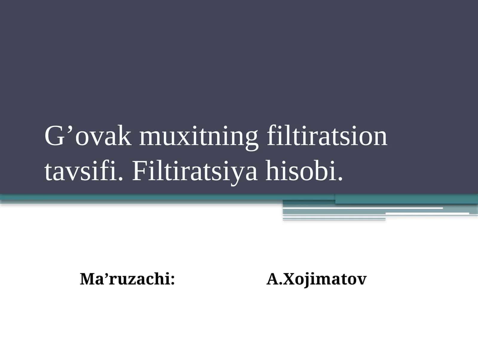 G’ovakmuxitning filtiratsion tavsifi. Filtiratsiya hisobi 1