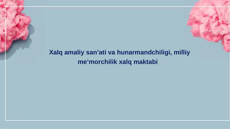 Xalq amaliy san’ati va hunarmandchiligi, milliy me’morchilik xalq maktabi 1
