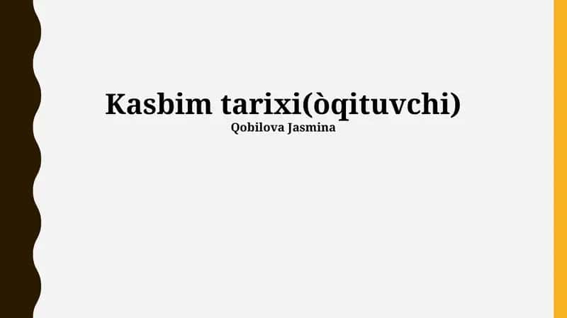 Kasbim tarixi(òqituvchi) 1