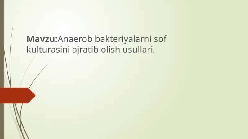 Anaerob bakteriyalarni sof kulturasini ajratib olish usullari. 1