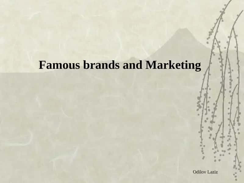 Famous brands and Marketing 1