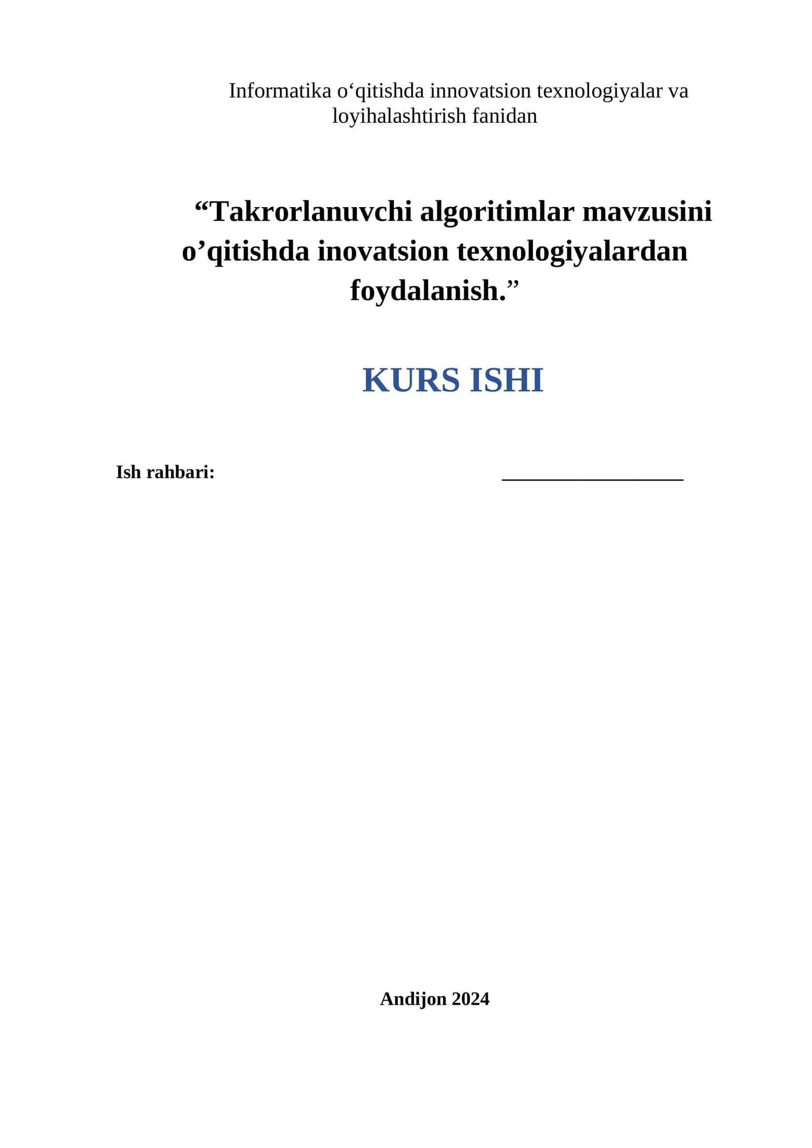 “Takrorlanuvchi algoritimlar mavzusini o’qitishda inovatsion texnologiyalardan foydalanish.” Kurs ishi. 1