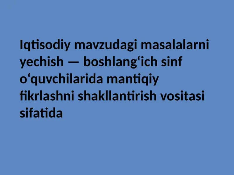 Iqtisodiy mavzudagi masalalarni yechish 1
