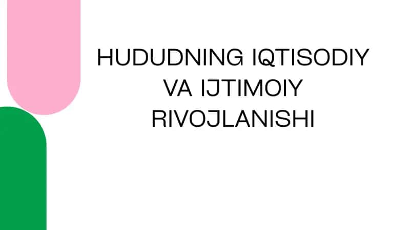 HUDUDNING IQTISODIY VA IJTIMOIY RIVOJLANISHI 1