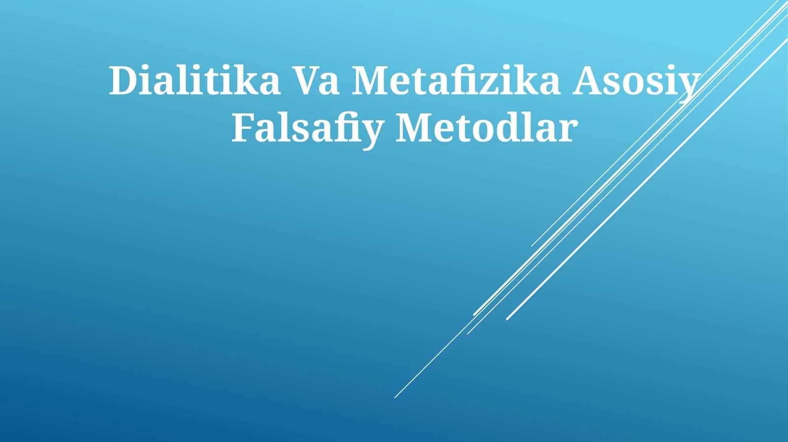 Dialitika Va Metafizika Asosiy Falsafiy Metodlar 1