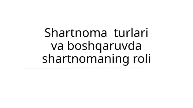 Shartnoma turlari va boshqaruvda shartnomaning roli 1