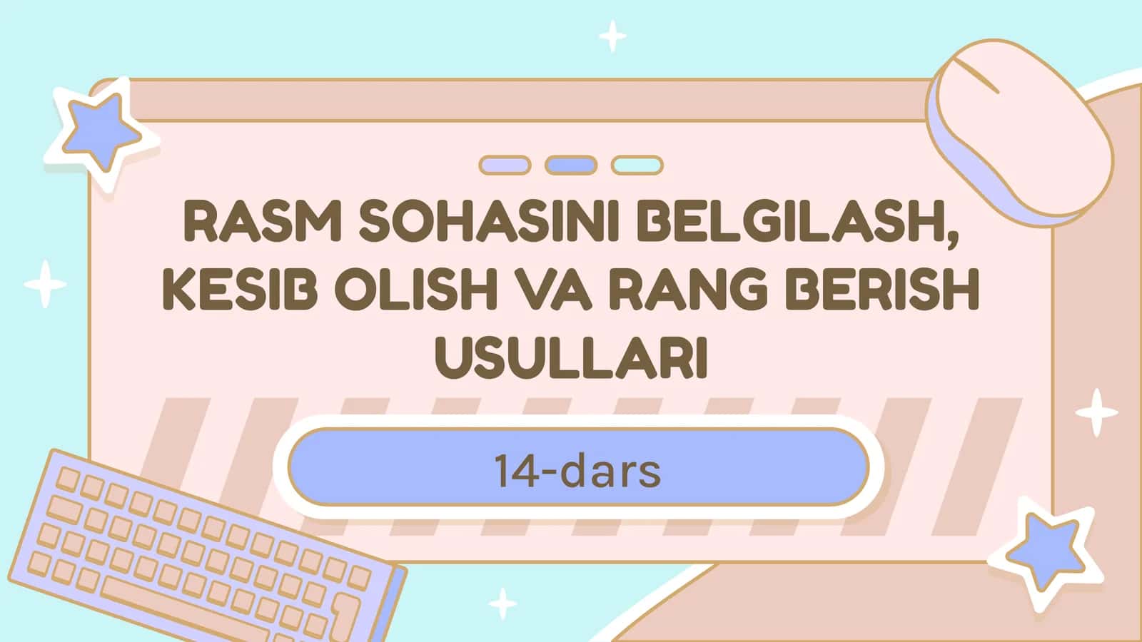RASM SOHASINI BELGILASH, KESIBOLISH VA RANG BERISH USULLARI 14-dars 1