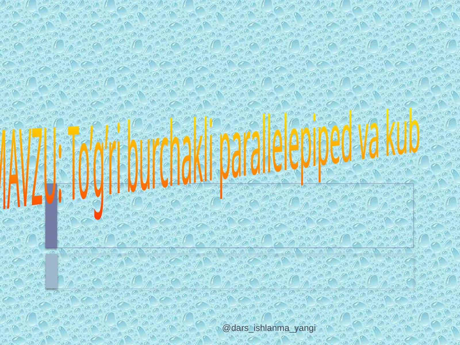 To’g’ri burchakli parallelepiped va kub 1