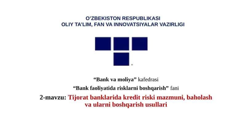 Tijorat banklarida kredit riski mazmuni, baholash va ularni boshqarish usullari 1