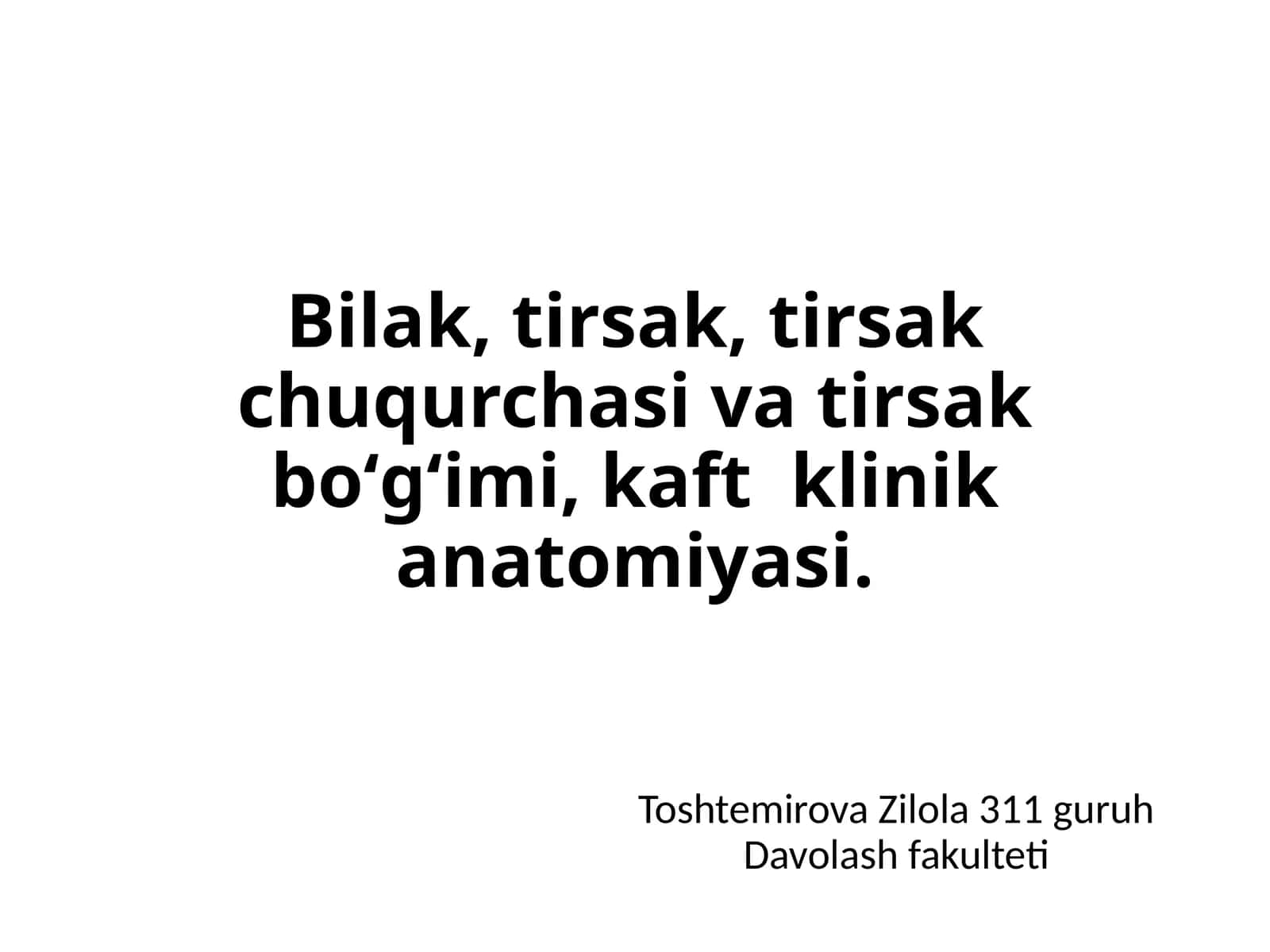 Bilak, tirsak, tirsak chuqurchasi va tirsak boʻgʻimi klinik anatomiyasi 1