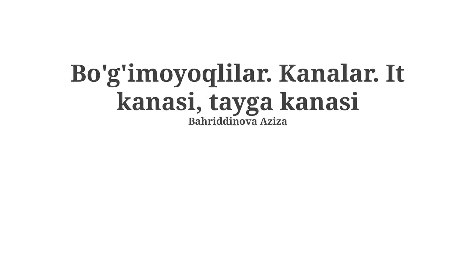 Bo'g'imoyoqlilar. Kanalar. It kanasi, tayga kanasi 1