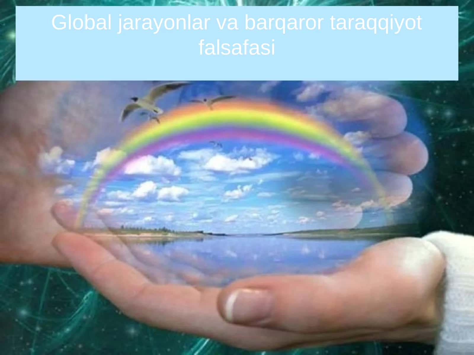 Global jarayonlar va barqaror taraqqiyot falsafasi 1