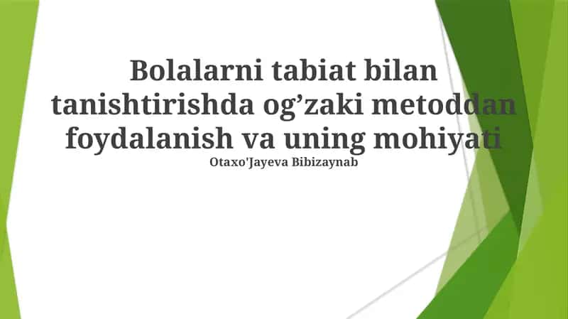 Bolalarni tabiat bilan tanishtirishda ogʼzaki metoddan foydalanish va uning mohiyati 1