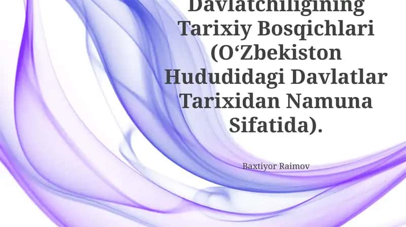 O‘Zbek Davlatchiligining Tarixiy Bosqichlari 1