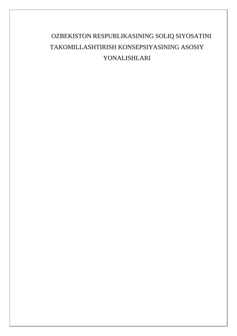 OZBEKISTON RESPUBLIKASINING SOLIQ SIYOSATINI TAKOMILLASHTIRISH KONSEPSIYASINING ASOSIY YONALISHLARI 1