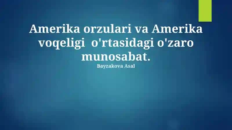 Amerika orzulari va Amerika voqeligi o'rtasidagi o'zaro munosabat