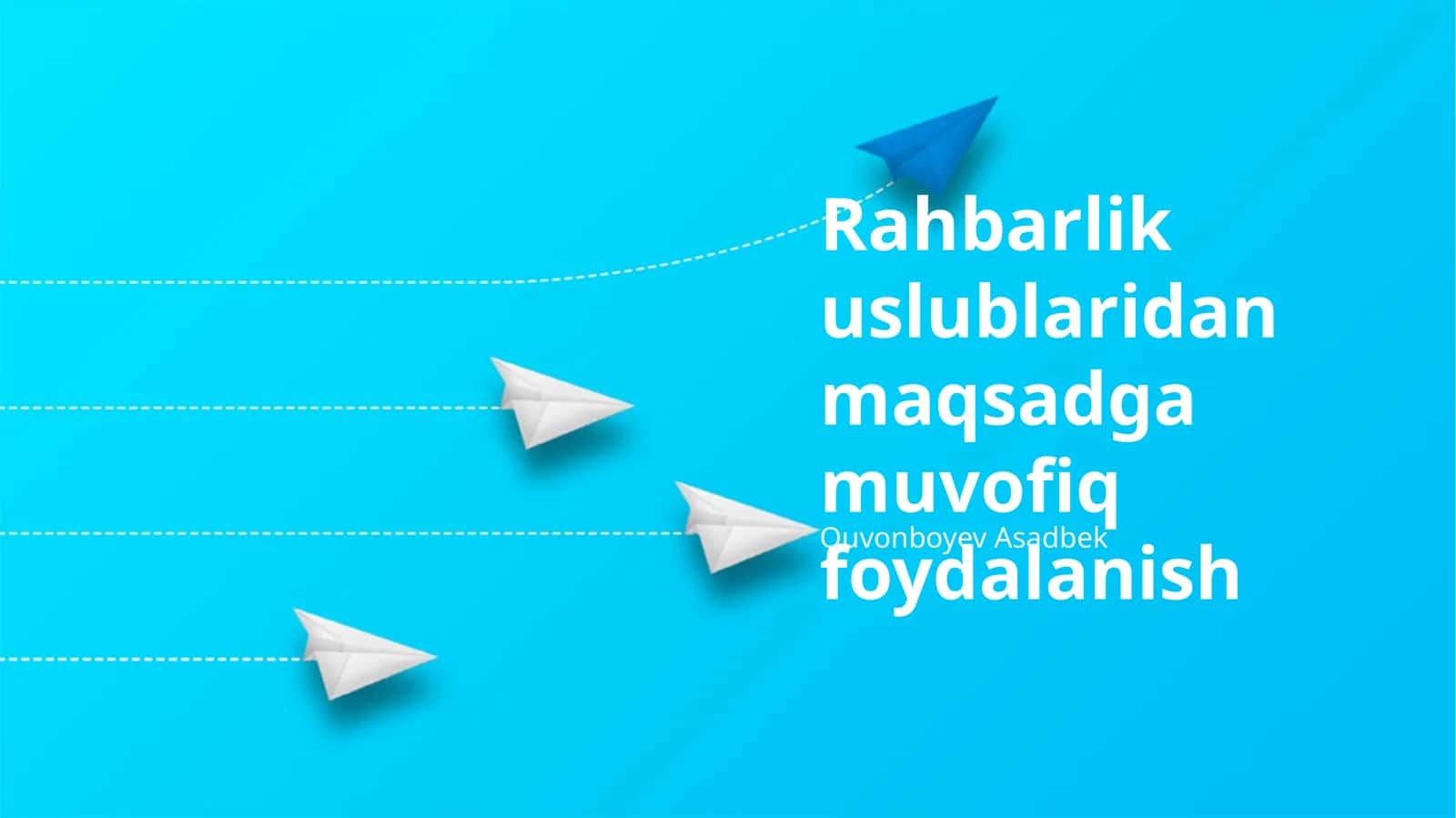 Rahbarlik uslublaridan maqsadga muvofiq foydalanish 1