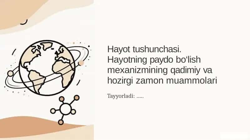 Hayot tushunchasi. Hayotning paydo bo‘lish mexanizmining qadimiy va hozirgi zamon muammolari 1