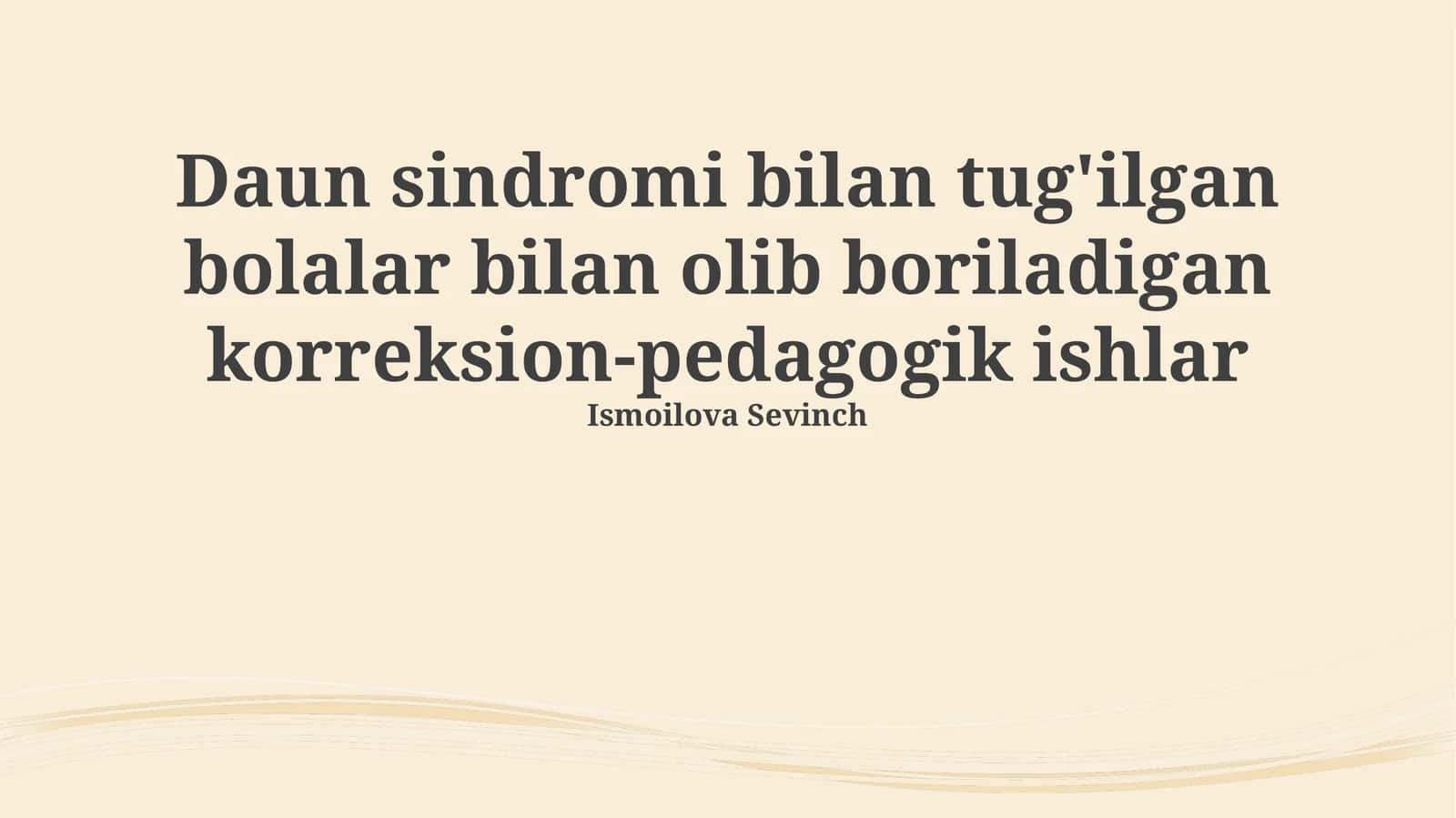 Daun sindromi bilan tug'ilgan bolalar bilan olib boriladigan korreksion-pedagogik ishlar 1
