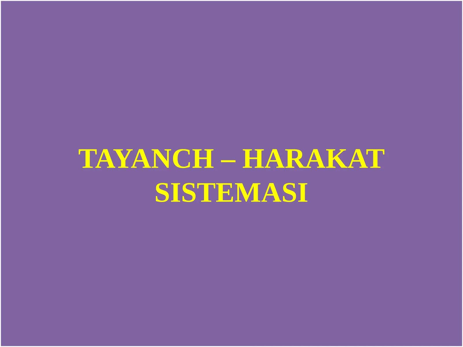 TAYANCH – HARAKAT SISTEMASI 1