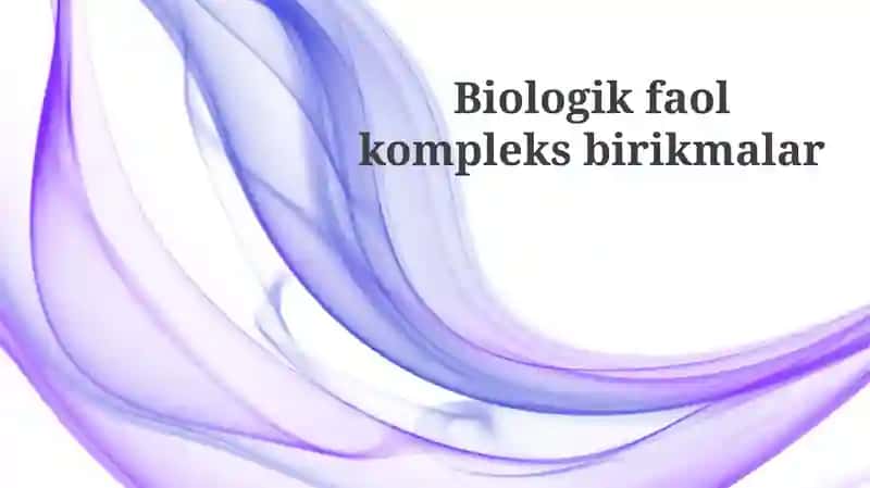 Biologik faol kompleks birikmalar