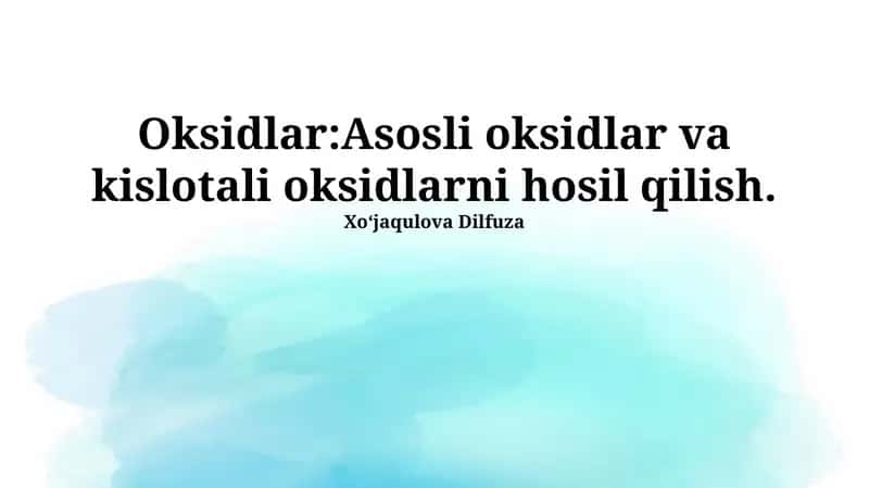 Oksidlar: Asosli oksidlar va kislotali oksidlarni hosil qilish 1