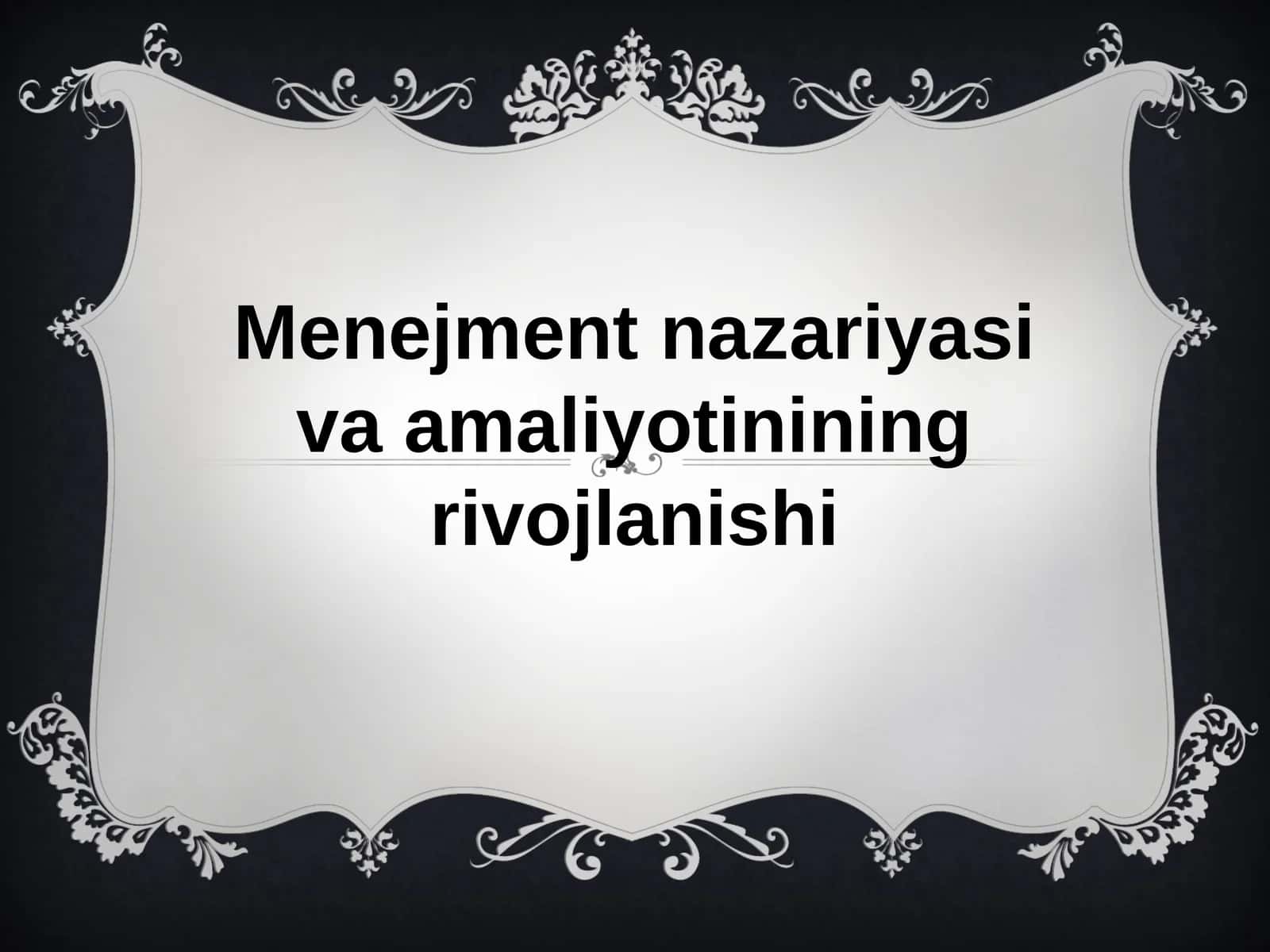Menejment nazariyasi va amaliyotinining rivojlanishi 1