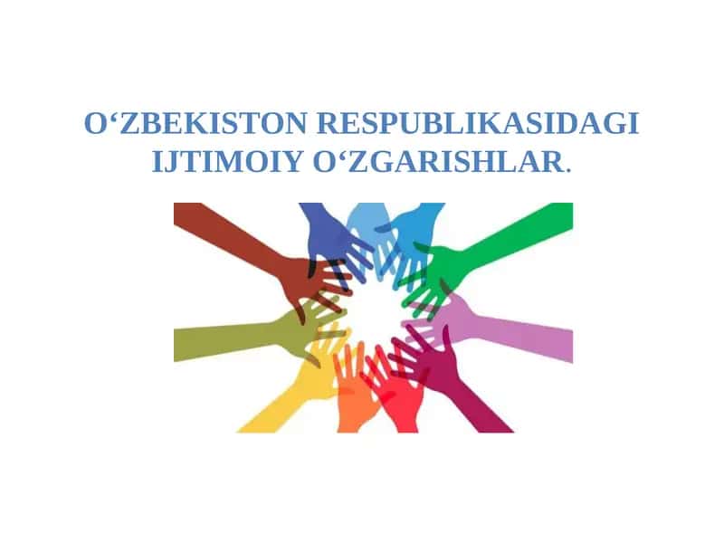 O‘ZBEKISTON RESPUBLIKASIDAGI IJTIMOIY O‘ZGARISHLAR 1