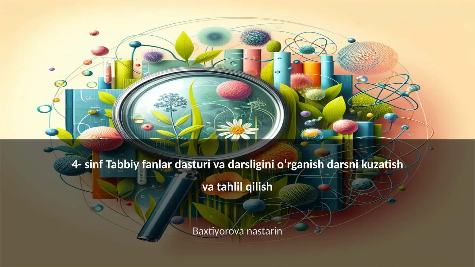 4- sinf Tabbiy fanlar dasturi va darsligini o‘rganish 1
