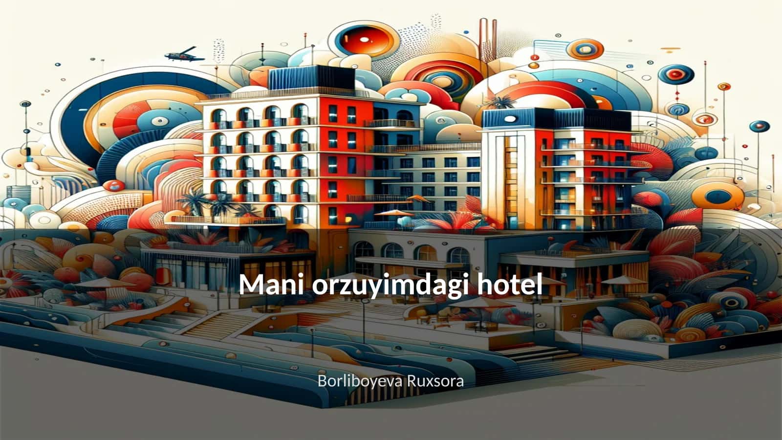 Mani orzuyimdagi hotel 1