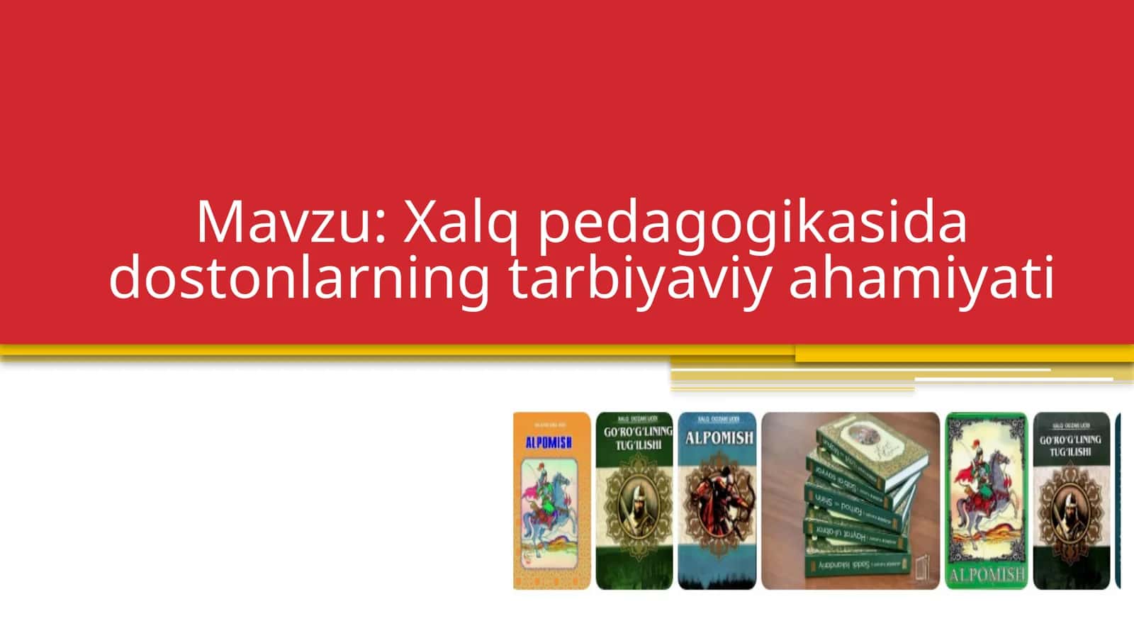 Xalq pedagogikasida dostonlarning tarbiyaviy ahamiyati 1