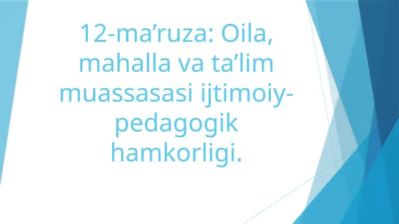 Oila, mahalla va ta’lim muassasasi ijtimoiy-pedagogik hamkorligi 1