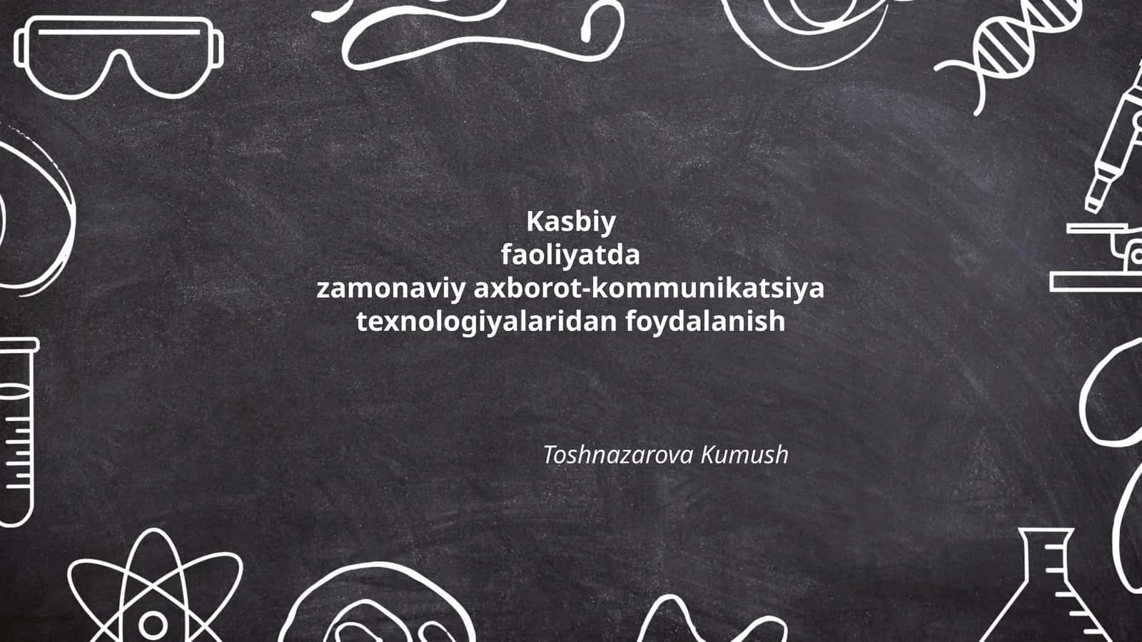 Kasbiy faoliyatda zamonaviy axborot-kommunikatsiya texnologiyalaridan foydalanish 1