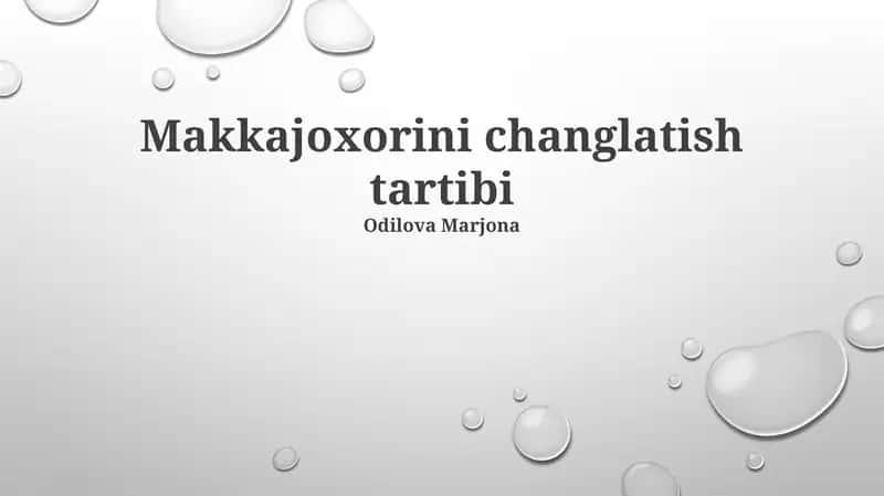 Makkajoxorini changlatish tartibi 1