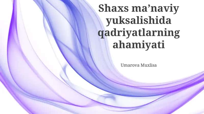 Qadriyatlar: Ma'naviy o'sishning asosi 1