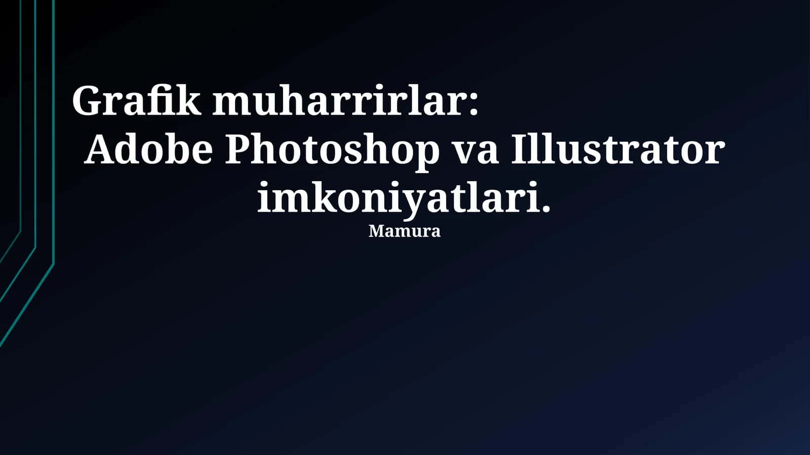 Grafik muharrirlar: Adobe Photoshop va Illustrator imkoniyatlari 1