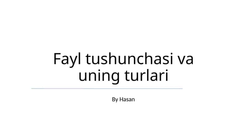Fayl tushunchasi va uning turlari 1