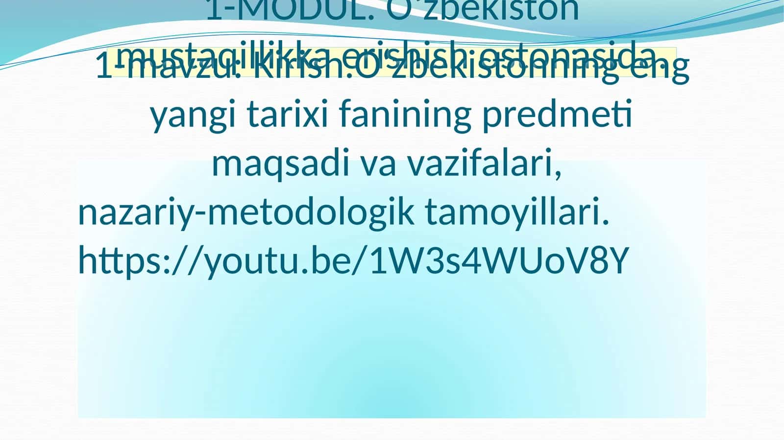 1-mavzu: Kirish.O‘zbekistonning eng yangi tarixi fanining predmeti maqsadi va vazifalari, nazariy-metodologik tamoyillari 1