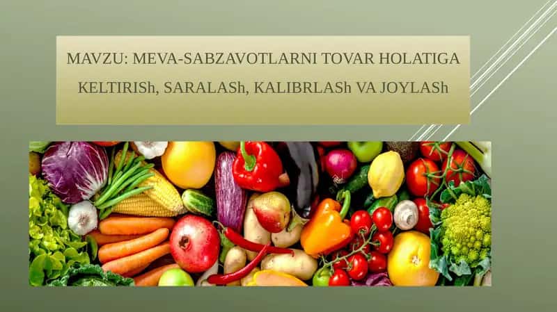 Meva-sabzavotlarni tovar holatiga keltirish, saralash 1
