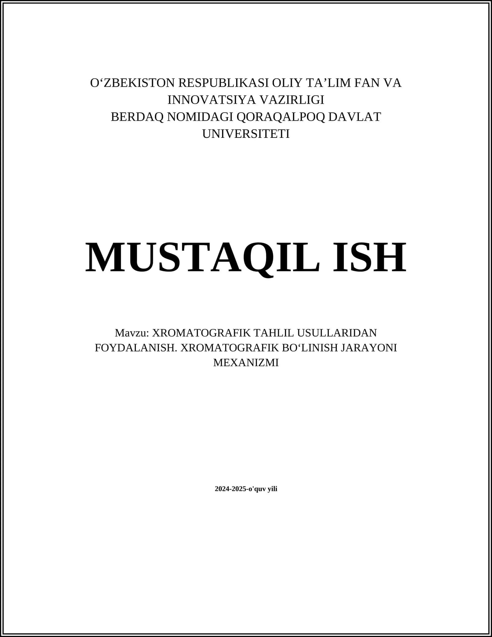 MUSTAQIL ISH Mavzu: XROMATOGRAFIK TAHLIL USULLARIDAN FOYDALANISH. XROMATOGRAFIK BOʻLINISH JARAYONI MEXANIZMI 1