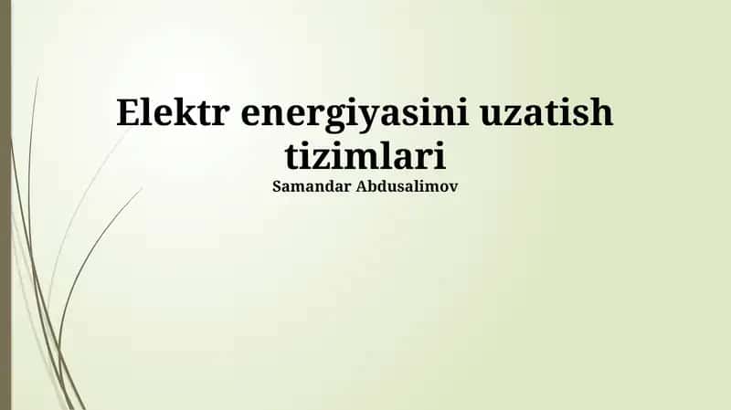 Elektr energiyasini uzatish tizimlari 1