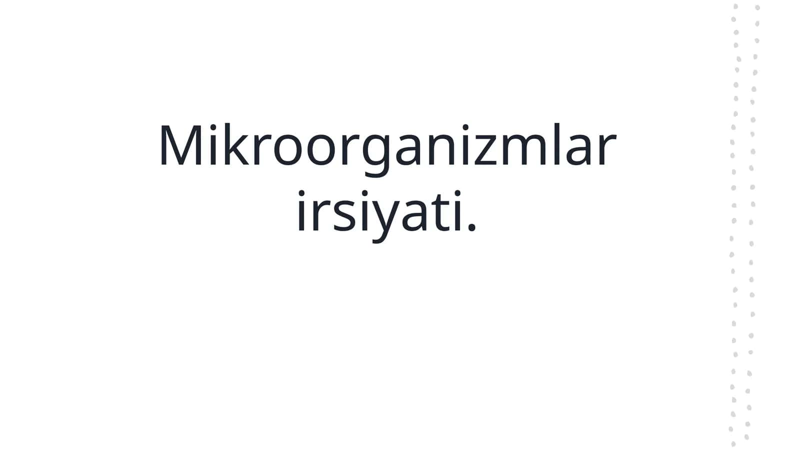 Mikroorganizmlar irsiyati. 1
