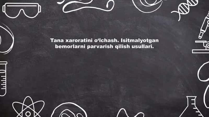 Tana xaroratini o'lchash. Isitmalauotgan bemorlarni parvarish qilish usullari 1