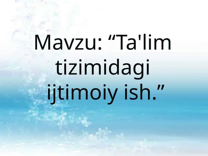 Ta'lim tizimidagi  ijtimoiy ish 1